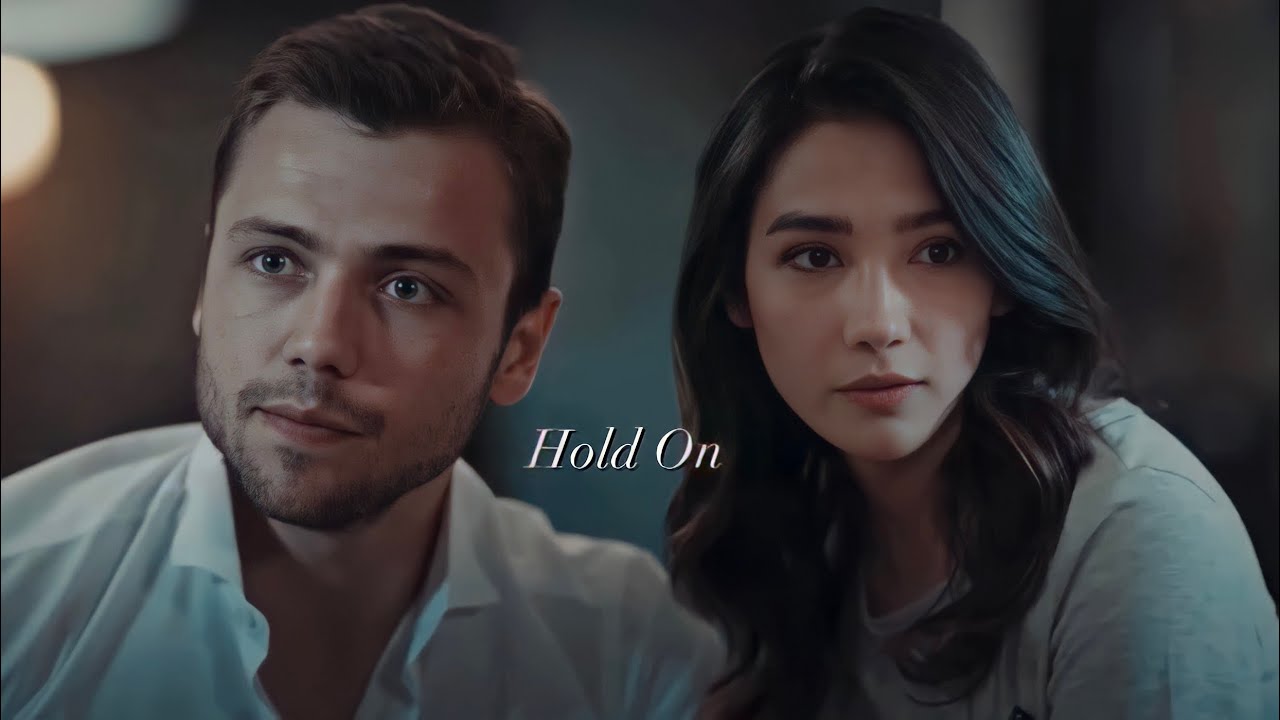 Yavuz & Bahar || Hold On || [1-50]