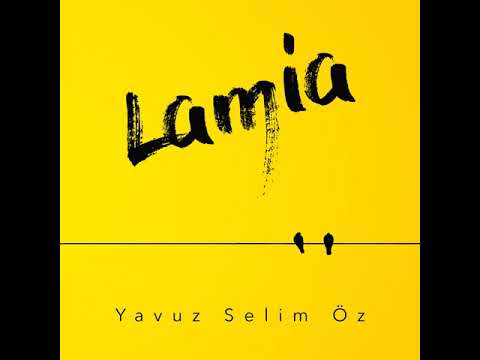 Yavuz Selim Öz - Lamia