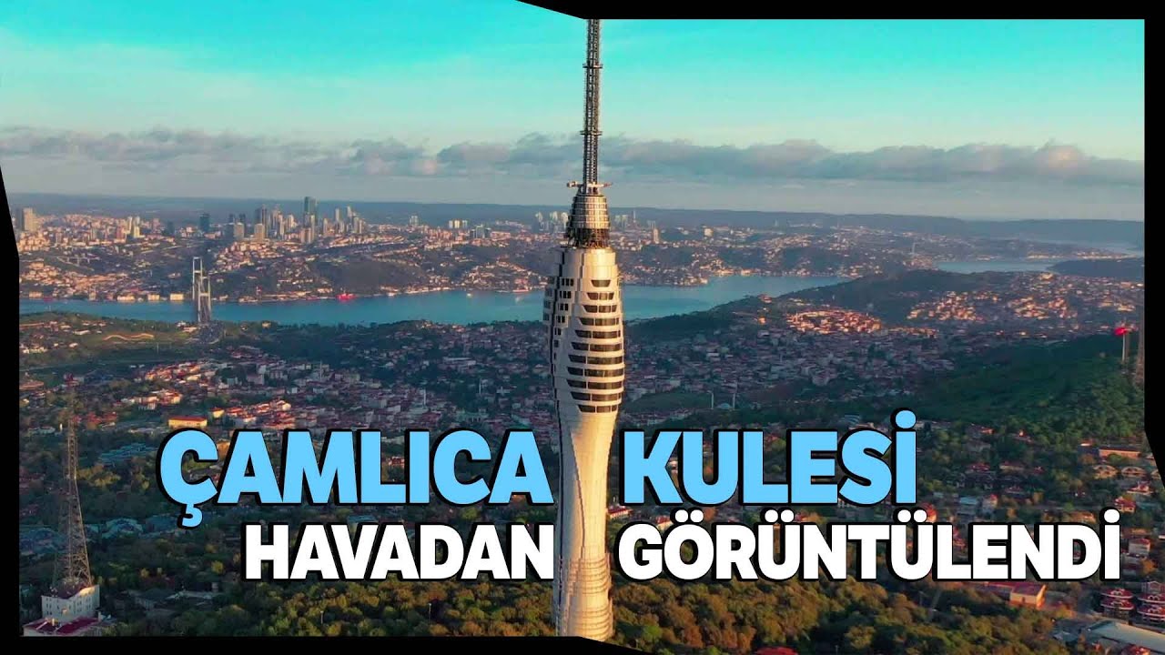 Yayına Başlanan Çamlıca Kulesi Böyle Görüntülendi