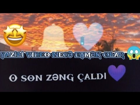yazılı video necə düzəlir
