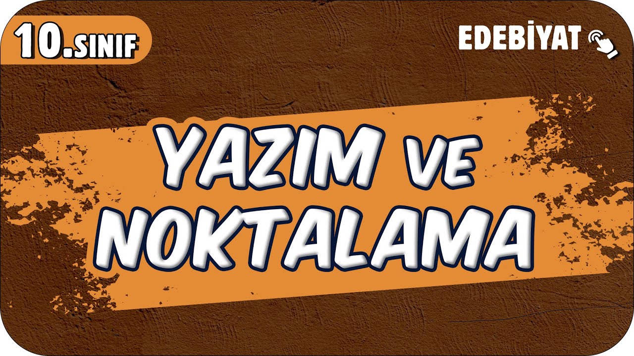 Yazım ve Noktalama | 10.Sınıf Edebiyat #2025