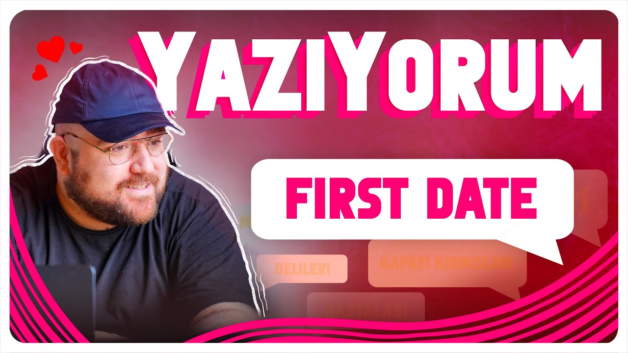 YazıYorum #9 | Sevgililer Günü ÖZEL | First Date Anıları 2