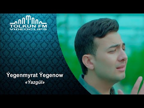 Yegenmyrat Yegenow - Ýazgül