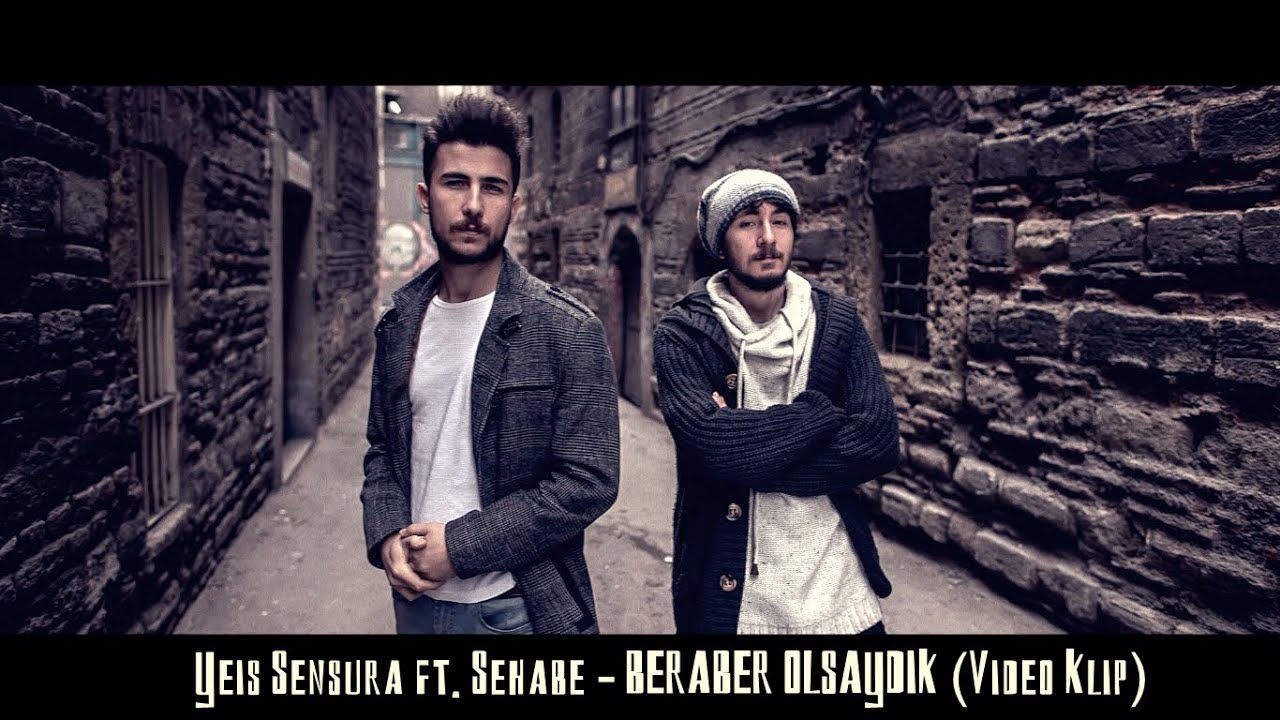 Yeis Sensura ft. Sehabe - Beraber Olsaydık (Official Video)