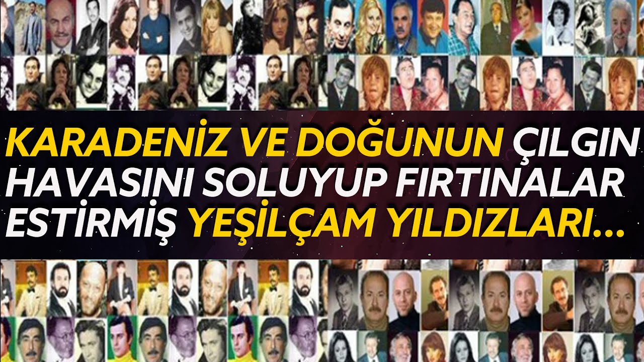 YEŞİLÇAM'IN KARADENİZLİ VE DOĞULU ÜNLÜLERİ | #yeşilçam #sinema #cinema #sondakika #haber #vs #movie