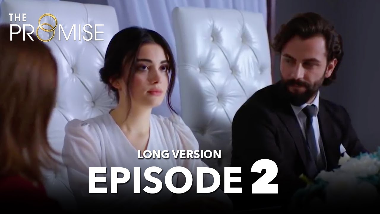 Yemin 2. Bölüm | The Promise Episode 2 | Long Version