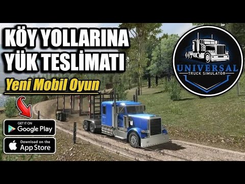 YENİ MOBİL OYUN // KÖY YOLLARINDA YÜK TESLİMATI | UNIVERSAL TRUCK SIMULATOR !!