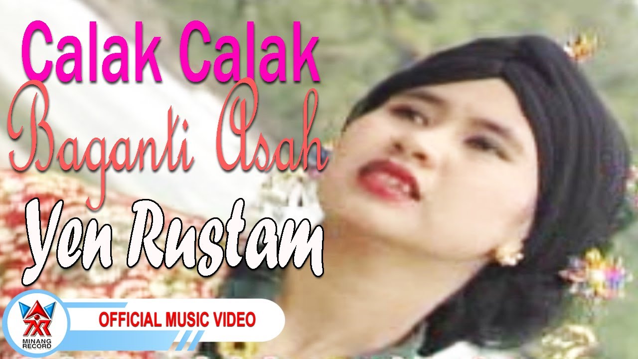 Yen Rustam - Calak Calak Baganti Asah [Official Music Video HD]
