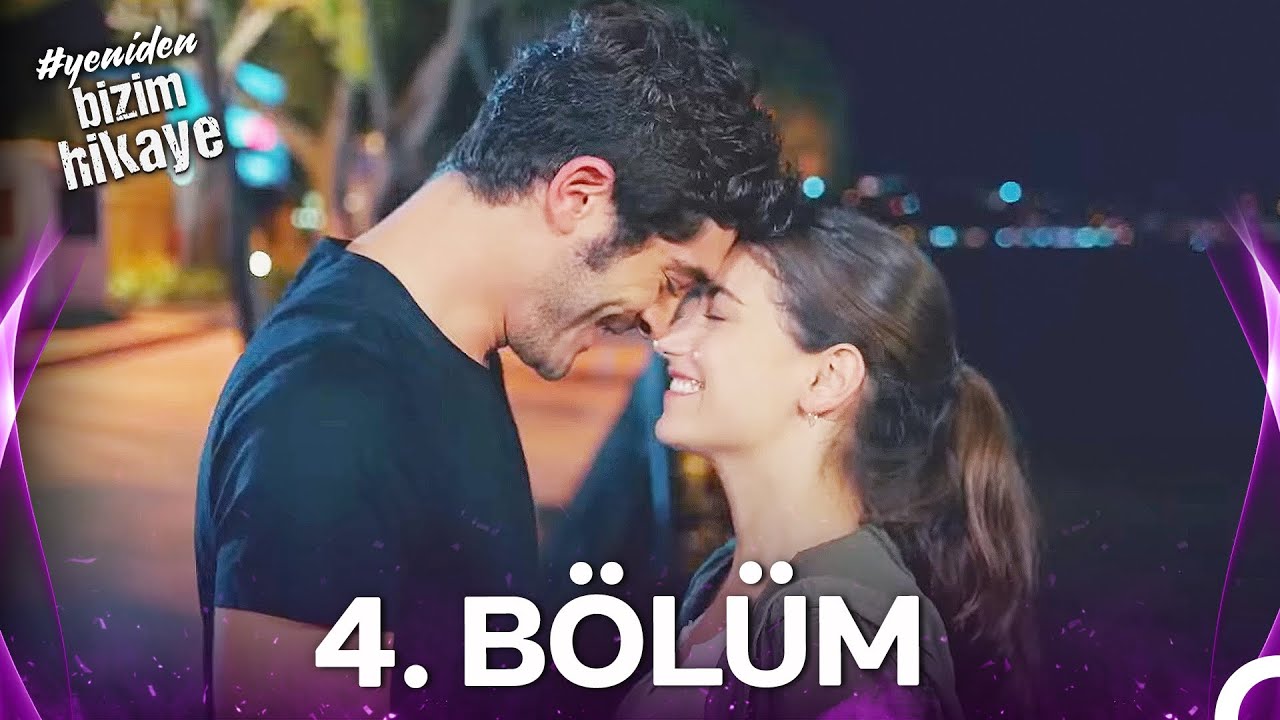 #YENİDEN Bizim Hikaye 4. Bölüm