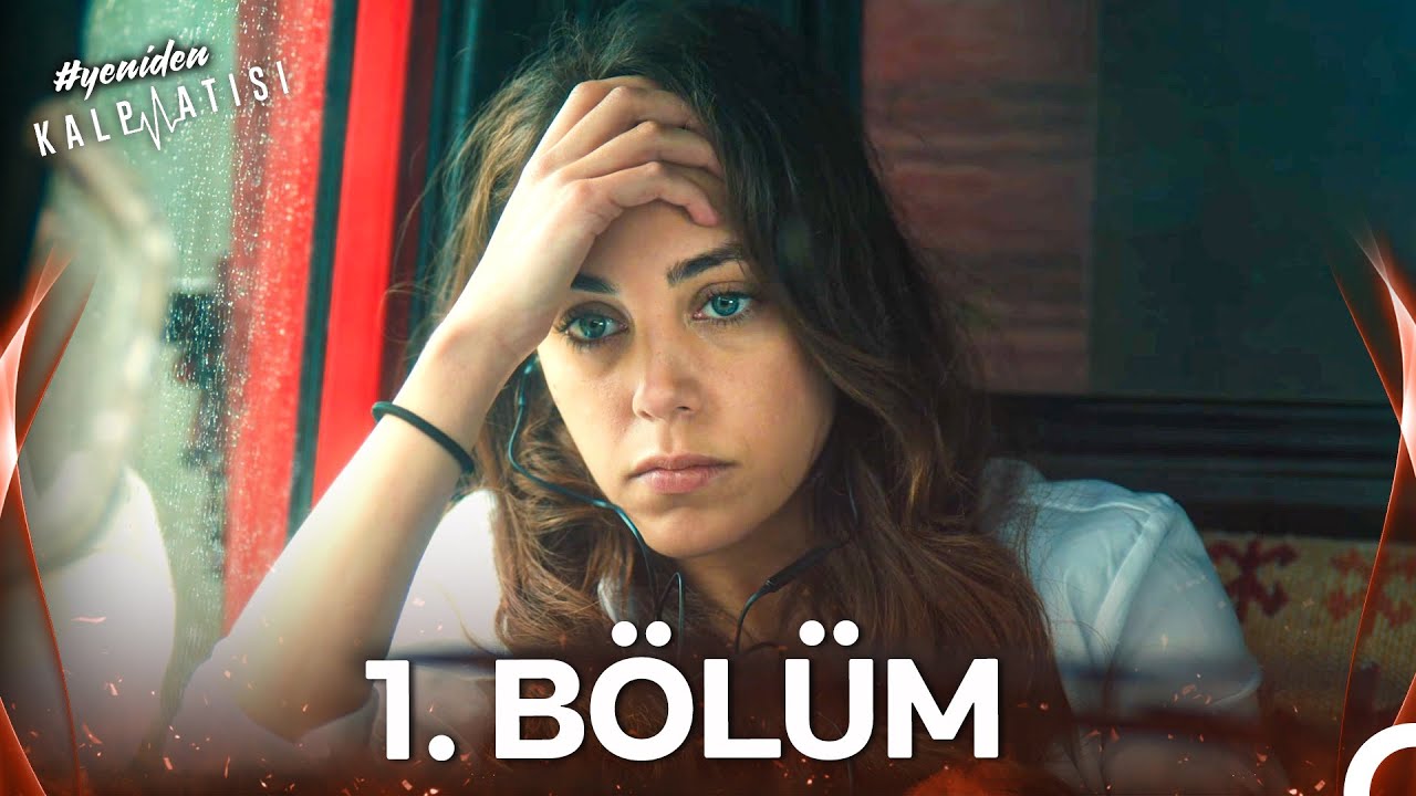 #YENİDEN Kalp Atışı 1. Bölüm