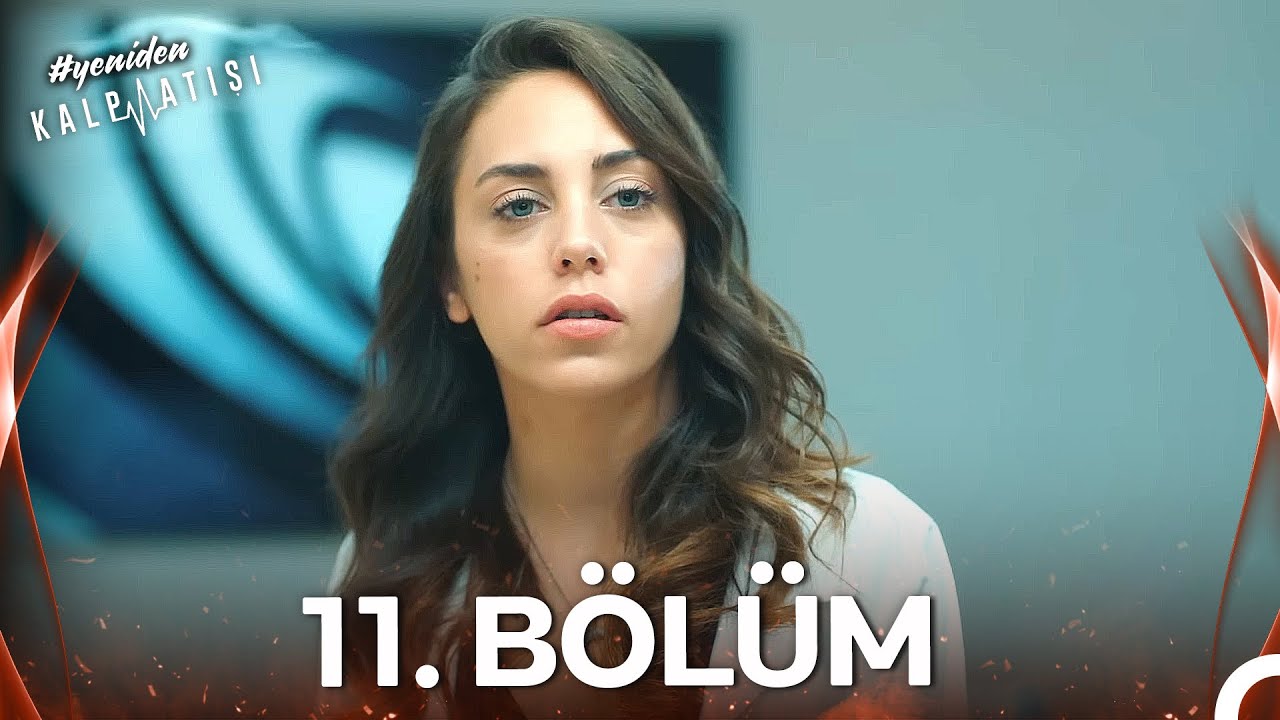 #YENİDEN Kalp Atışı 11. Bölüm