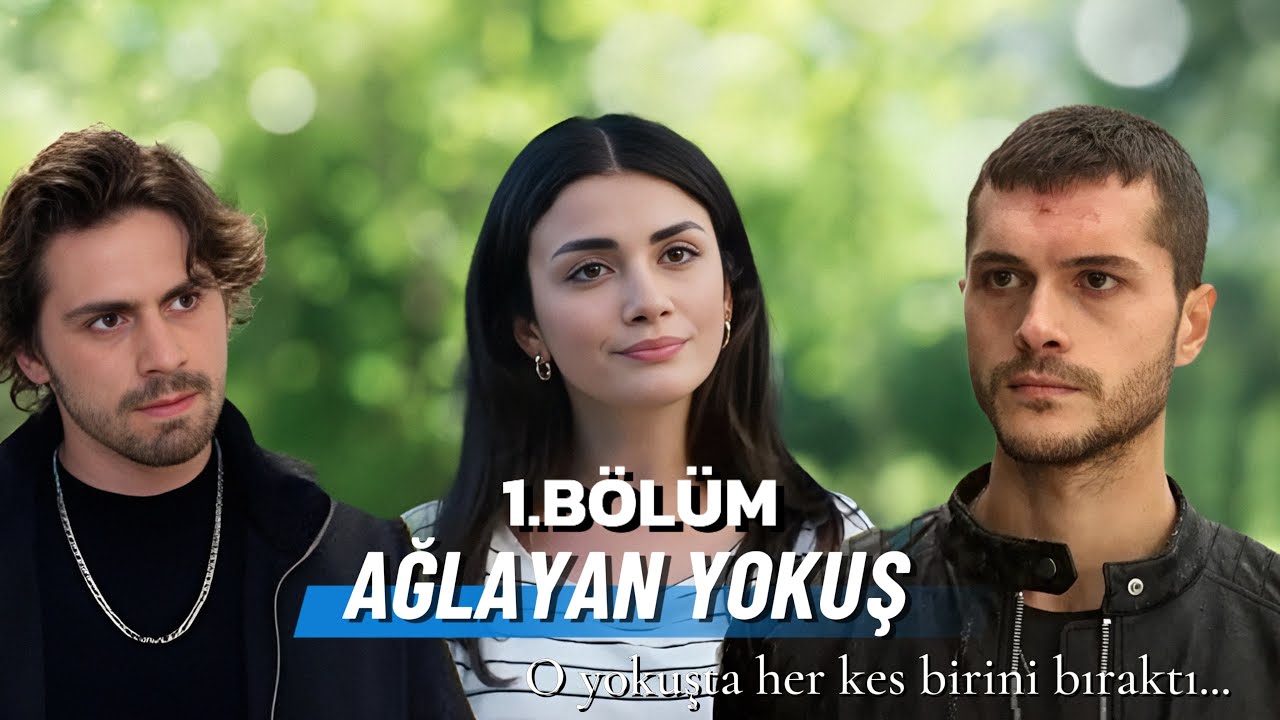 Yeni Dizi 2025 | Ağlayan Yokuş 1.Bölüm