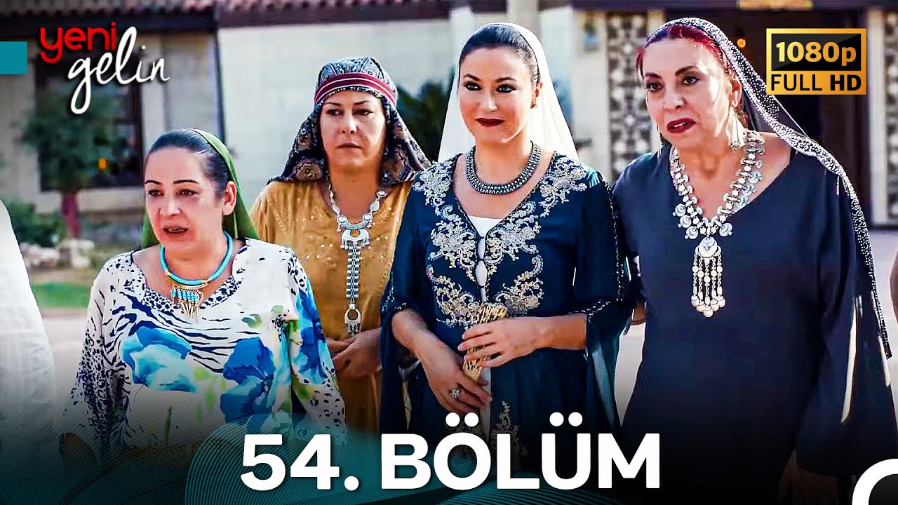 Yeni Gelin 54. Bölüm Full HD