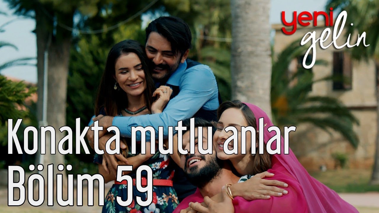 Yeni Gelin 59. Bölüm - Konakta Mutlu Anlar