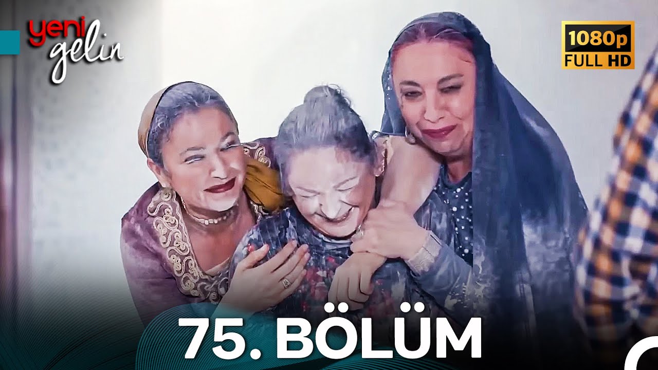 Yeni Gelin 75. Bölüm Full HD