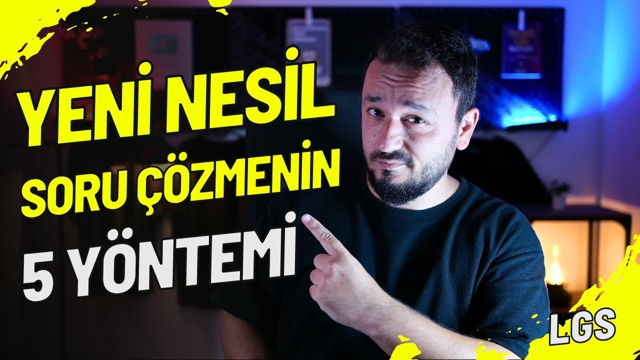 Yeni Nesil Soru ÇÖZEMİYORUM! Diyenlere 5 Yöntem | LGS 2025
