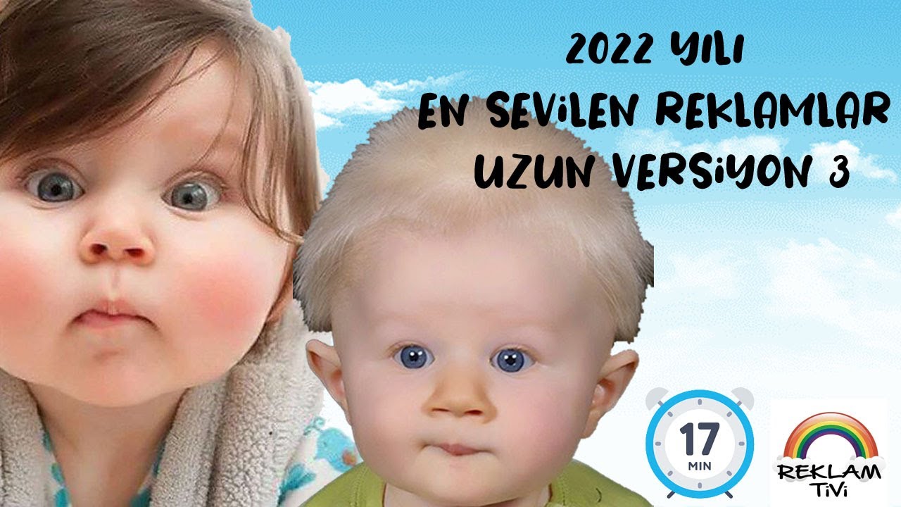 Yeni Reklamlar 2022 Çocuklar İçin Uzun Versiyon 3 - Güncel Reklam - 2022 Reklam Kuşağı