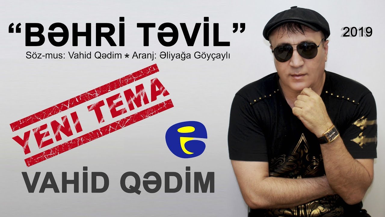 YENi TEMA: Vahid Qedim - Behri Tevil | 2019