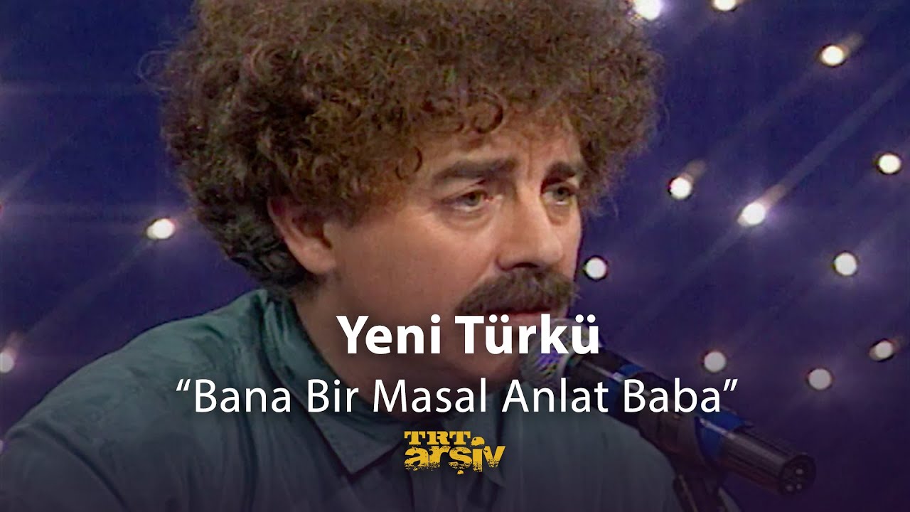 Yeni Türkü - Bana Bir Masal Anlat Baba (1995) | TRT Arşiv