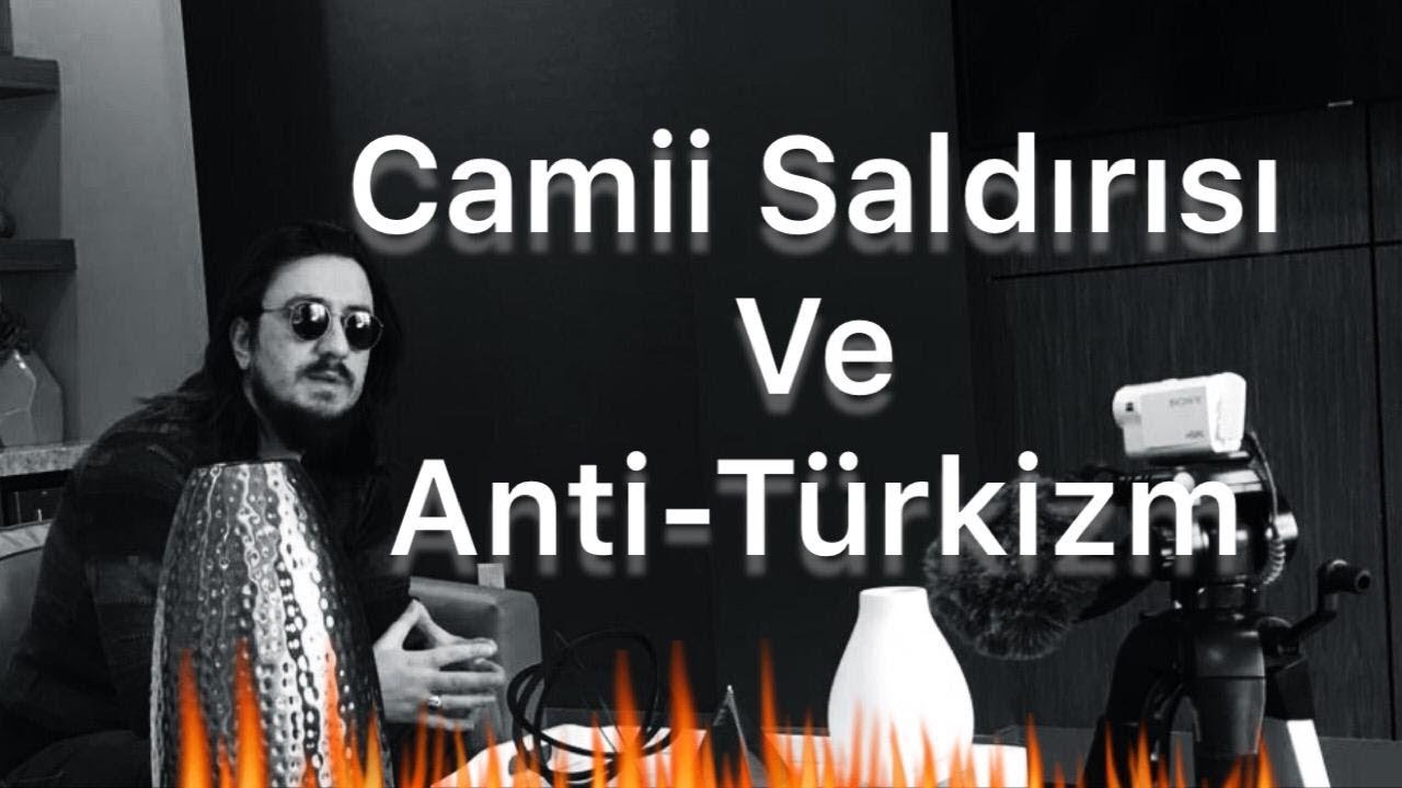 Yeni Zelanda'da Gerçekleşen Cami Saldırısı ve Giderek Yükselen Anti-Türkizm