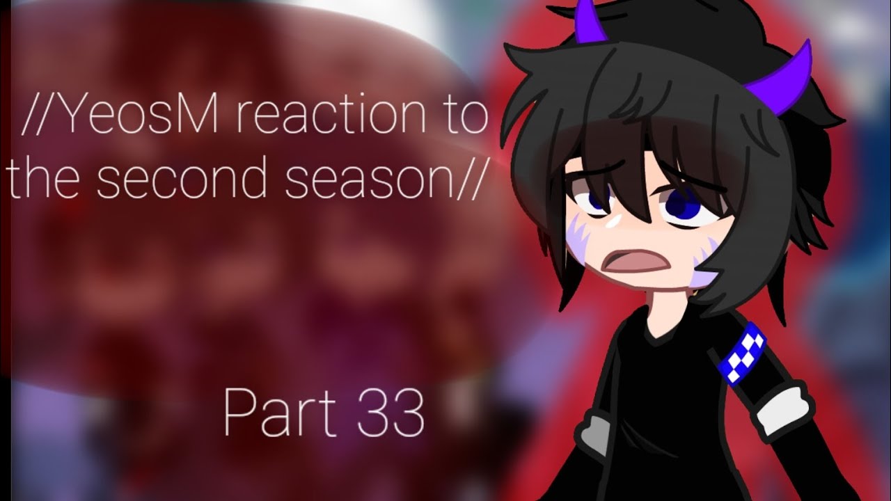 //YeosM reaction to the second season//  \\Boy love\\ Part 33