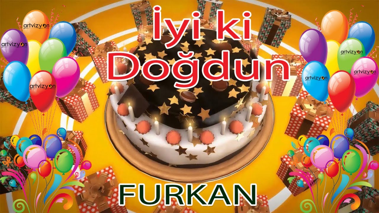 İyi ki Doğdun - FURKAN - Tüm İsimler'e Doğum Günü Şarkısı