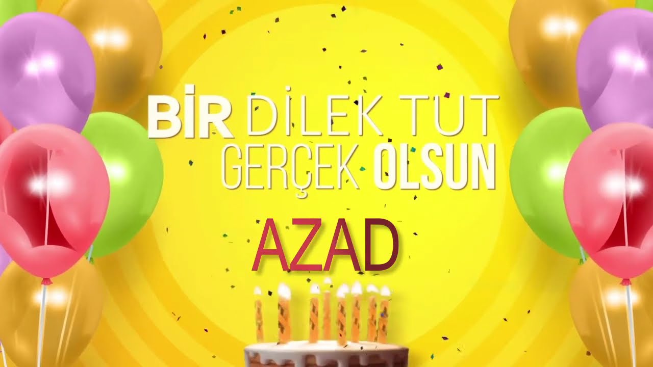 İyi ki doğdun AZAD- İsme Özel Doğum Günü Şarkısı (FULL VERSİYON)