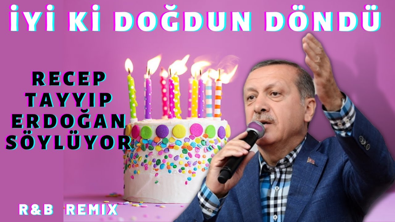 İyi ki Doğdun DÖNDÜ  |  Recep Tayyip Erdoğan REMİX - İsme Özel Doğum Günü Şarkısı