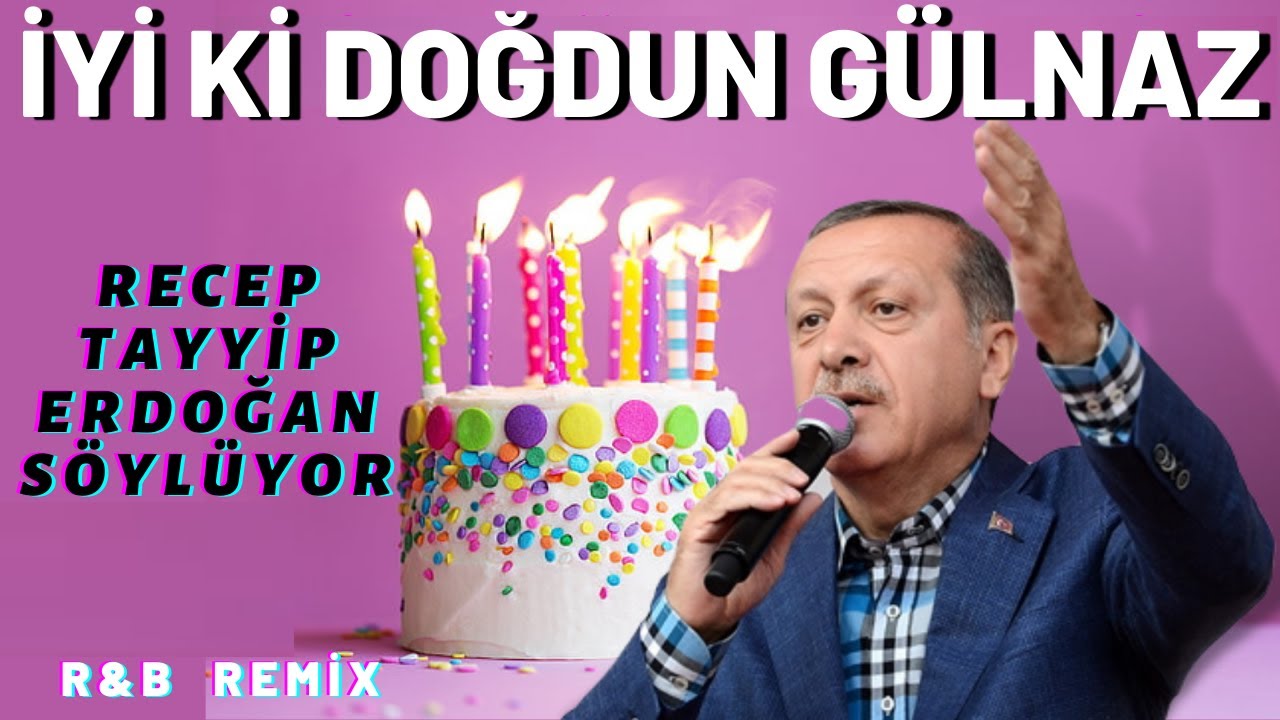 İyi ki Doğdun GÜLNAZ  |  Recep Tayyip Erdoğan REMİX - İsme Özel Doğum Günü Şarkısı