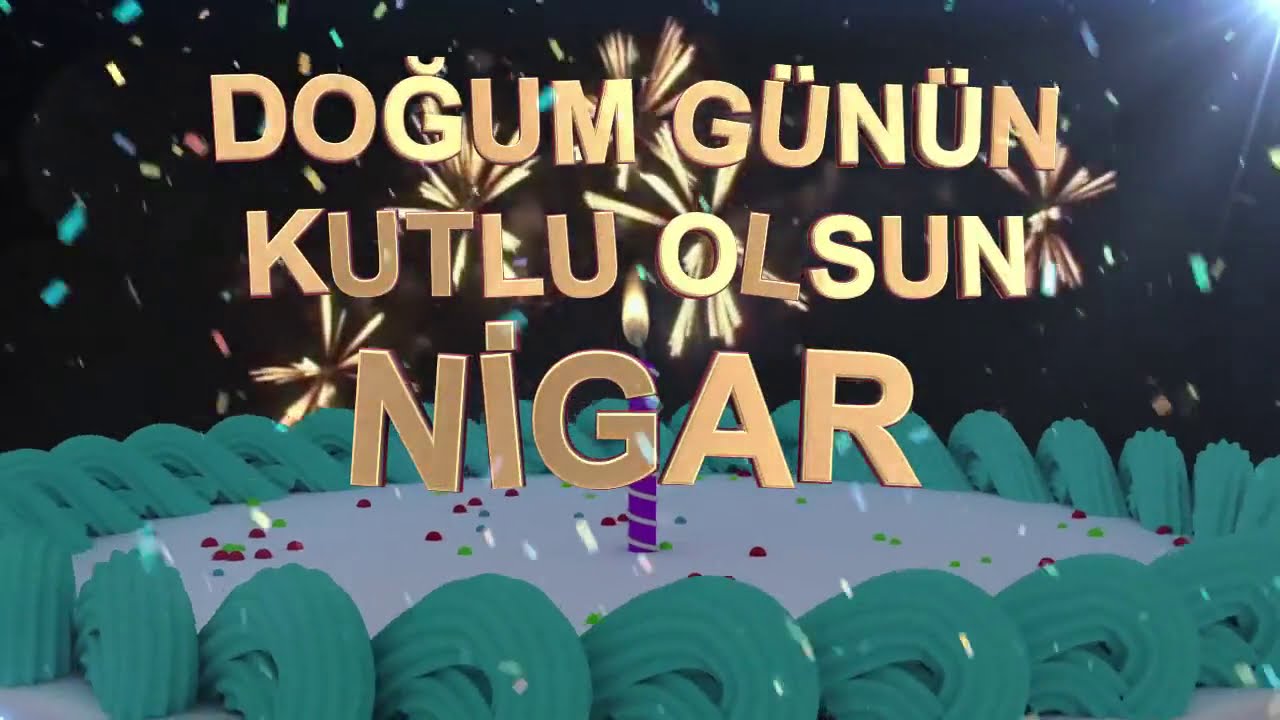 İyi ki doğdun NİGAR - İsme Özel Doğum Günü Şarkısı