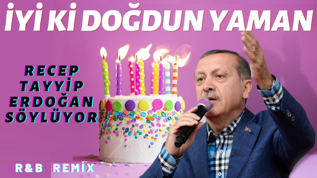 İyi ki Doğdun YAMAN  |  Recep Tayyip Erdoğan REMİX - İsme Özel Doğum Günü Şarkısı