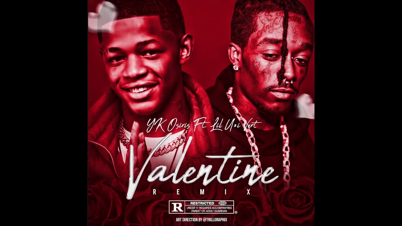 YK OSIRIS ft LIL UZI VERT - VALENTINE (REMIX)