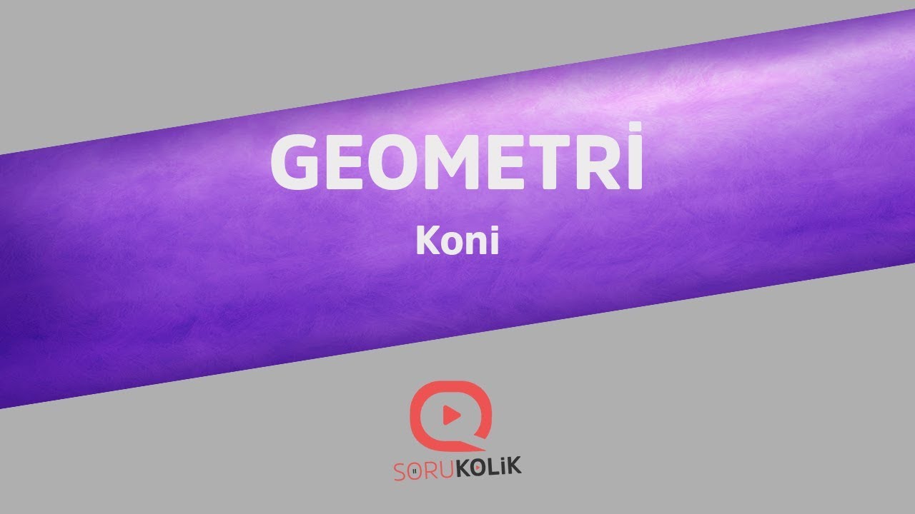 YKS Geometri Koni