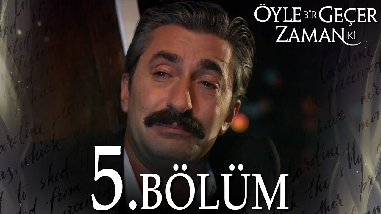 Öyle Bir Geçer Zaman Ki 5. Bölüm - Full Bölüm
