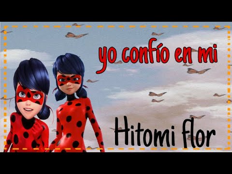 yo confío en mi /Hitomi flor /versión miraculous |kawai g