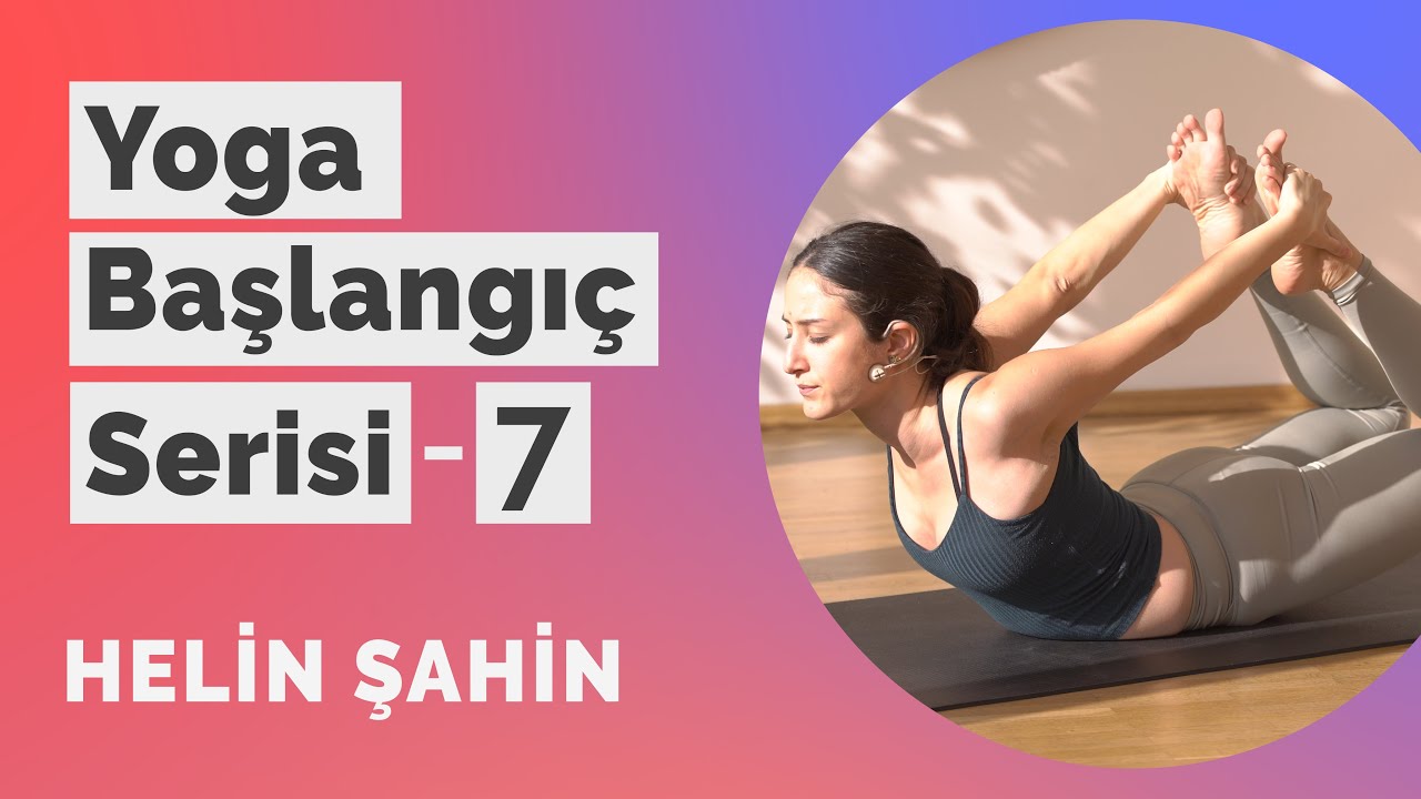 Yoga Başlangıç Serisi - 7 | Yeni Başlayanlar İçin Evde Yoga