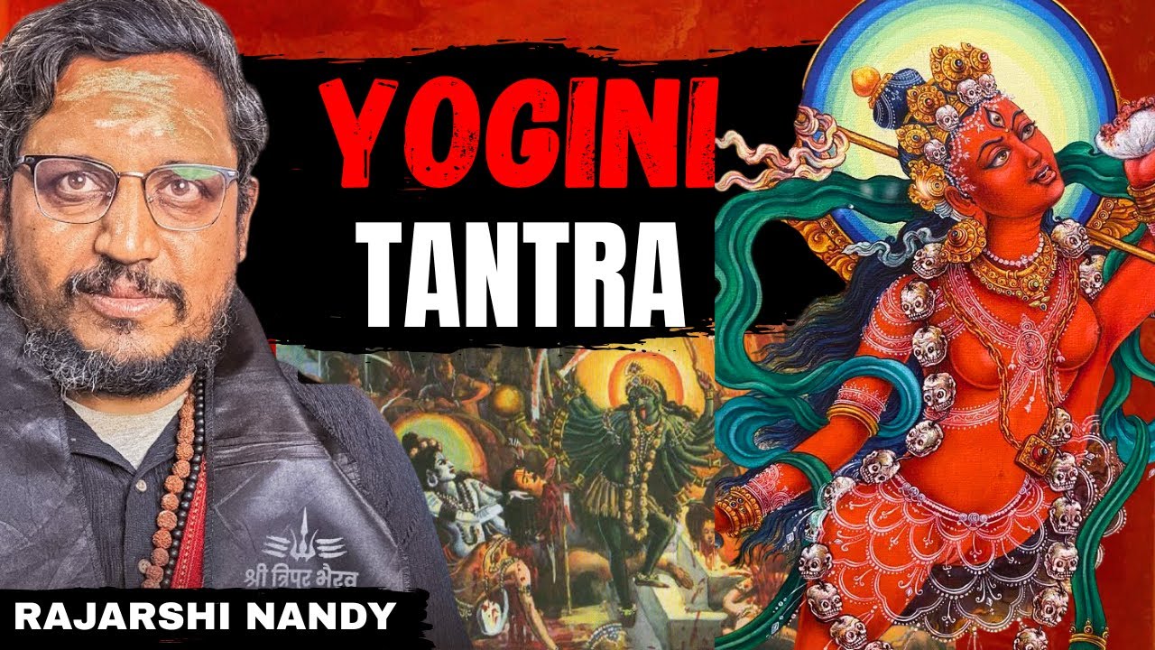 Yogini Tantra Is NOT What You Think! (Shocking Truths by Rajarshi Nandy)