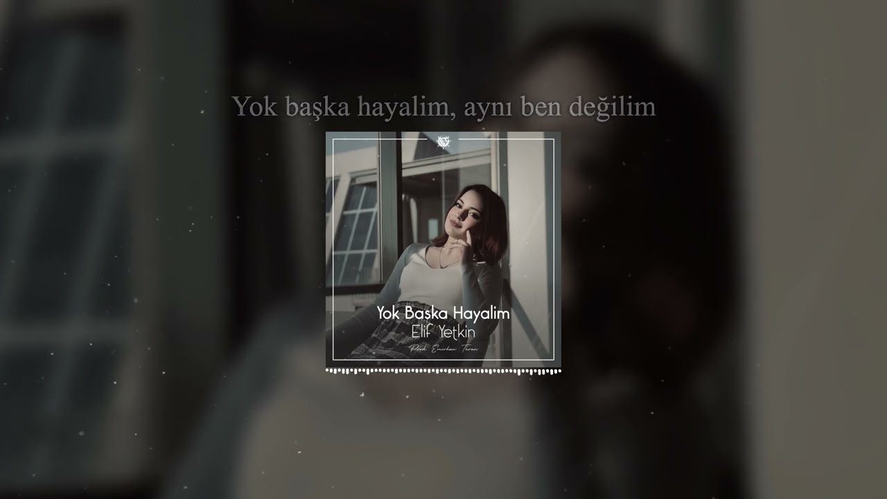 Yok Başka Hayalim - Elif Yetkin ( Prod. Emirhan Turan )