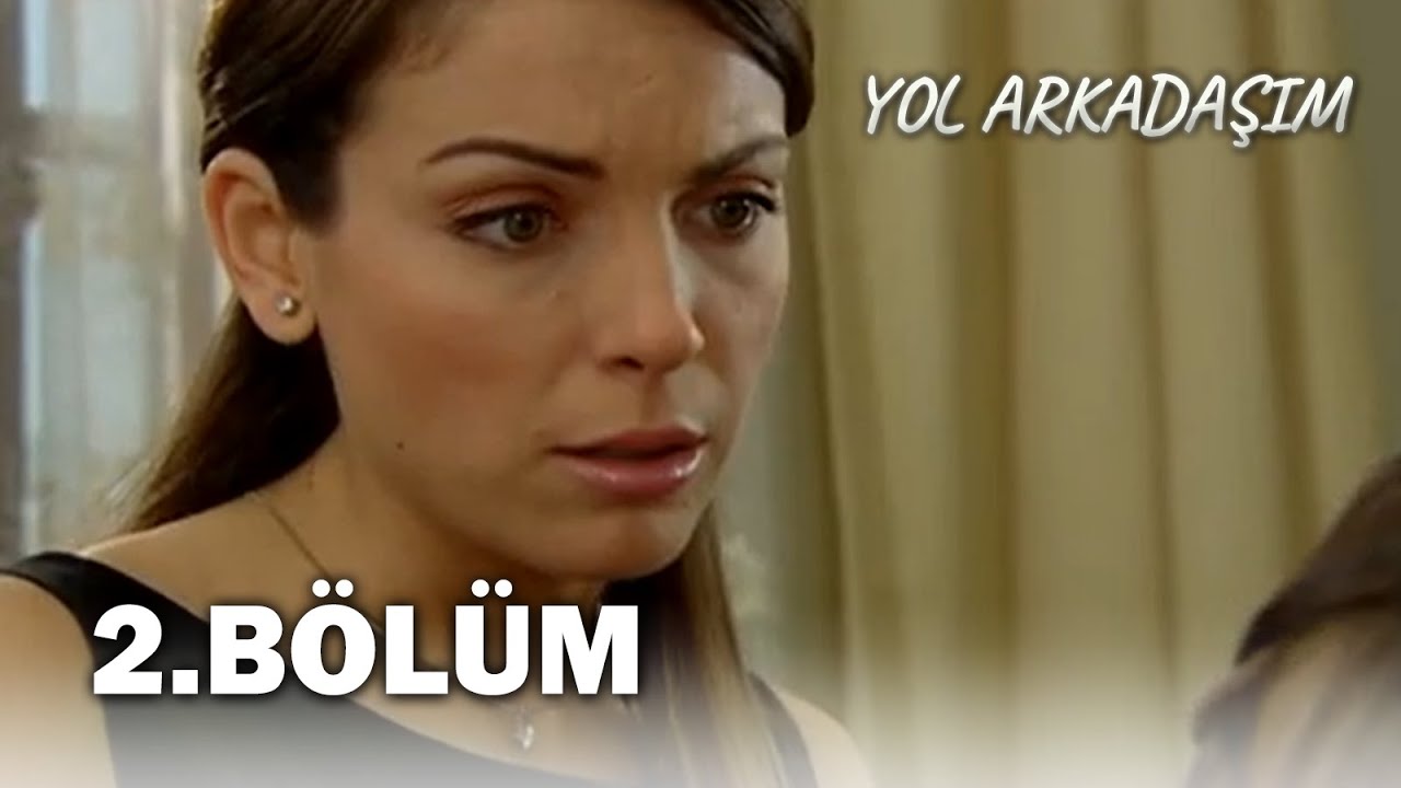 Yol Arkadaşım 2. Bölüm - FULL BÖLÜM