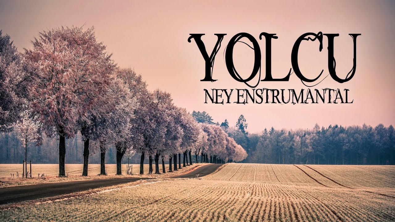 Yolcu (Ney Enstrümantal)