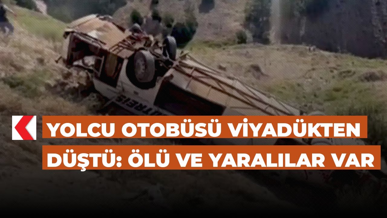 Yolcu otobüsü viyadükten düştü: Ölü ve yaralılar var