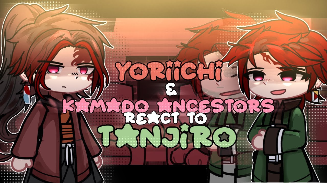 Yoriichi & Kamado Ancestors (Sumiyoshi, Suyako) react to Tanjiro |1/1|