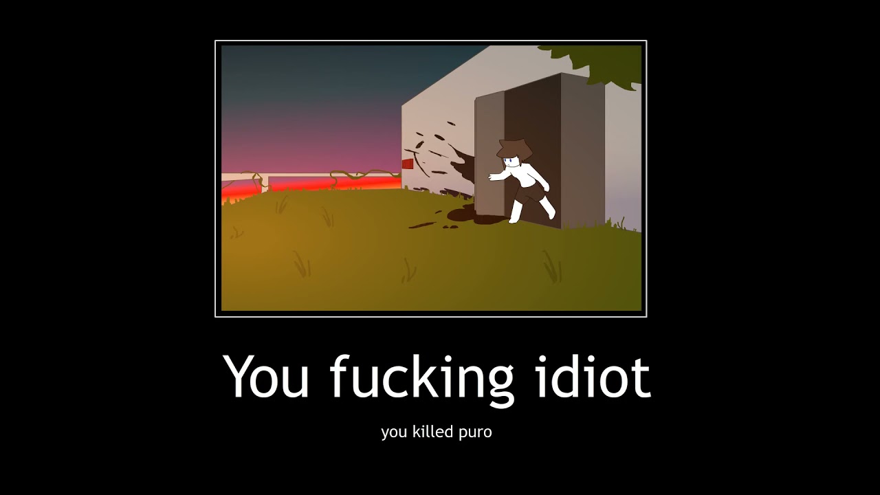 You killed Puro