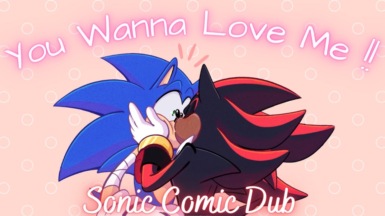 You Wanna Love Me 🎵  (Sonic Comic Dub)