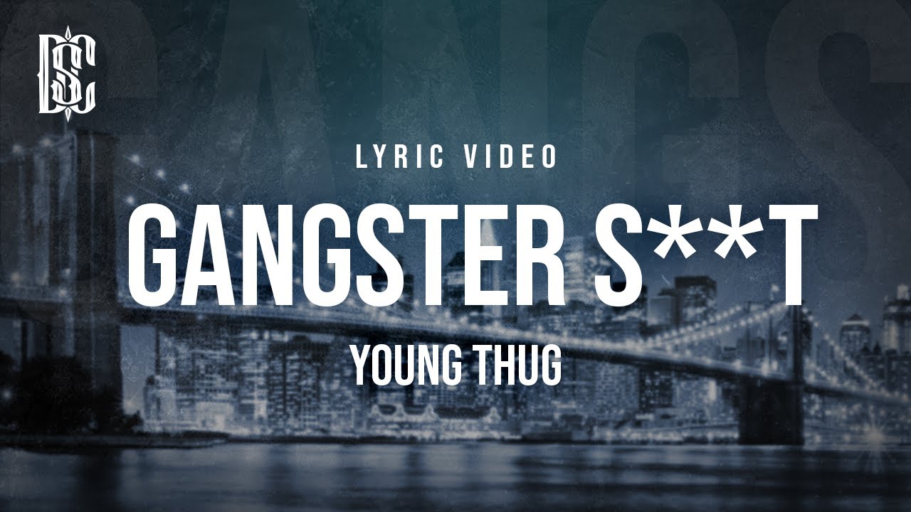 Young Thug - Gangster Sh*t | 