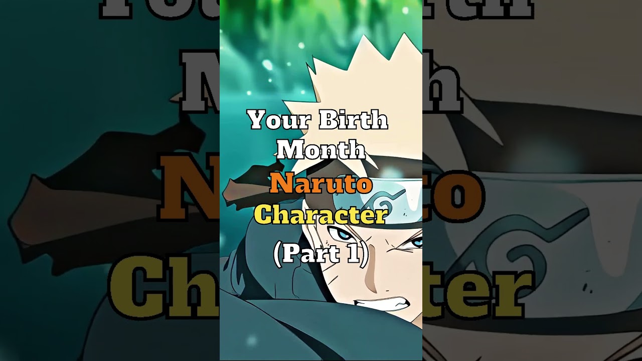 Your Birth Month Your Naruto Character Part 1