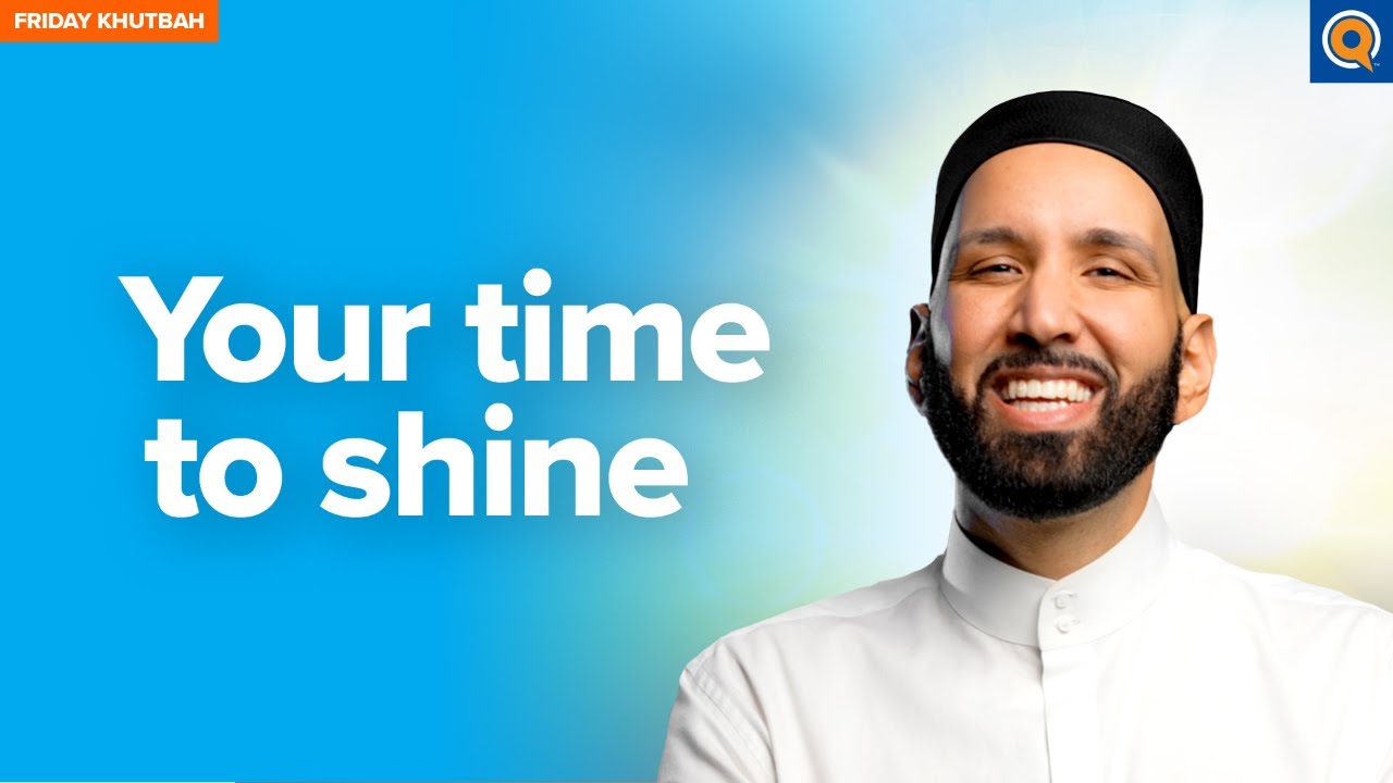 Your Time to Shine #Shaban  | Khutbah by Dr. Omar Suleiman