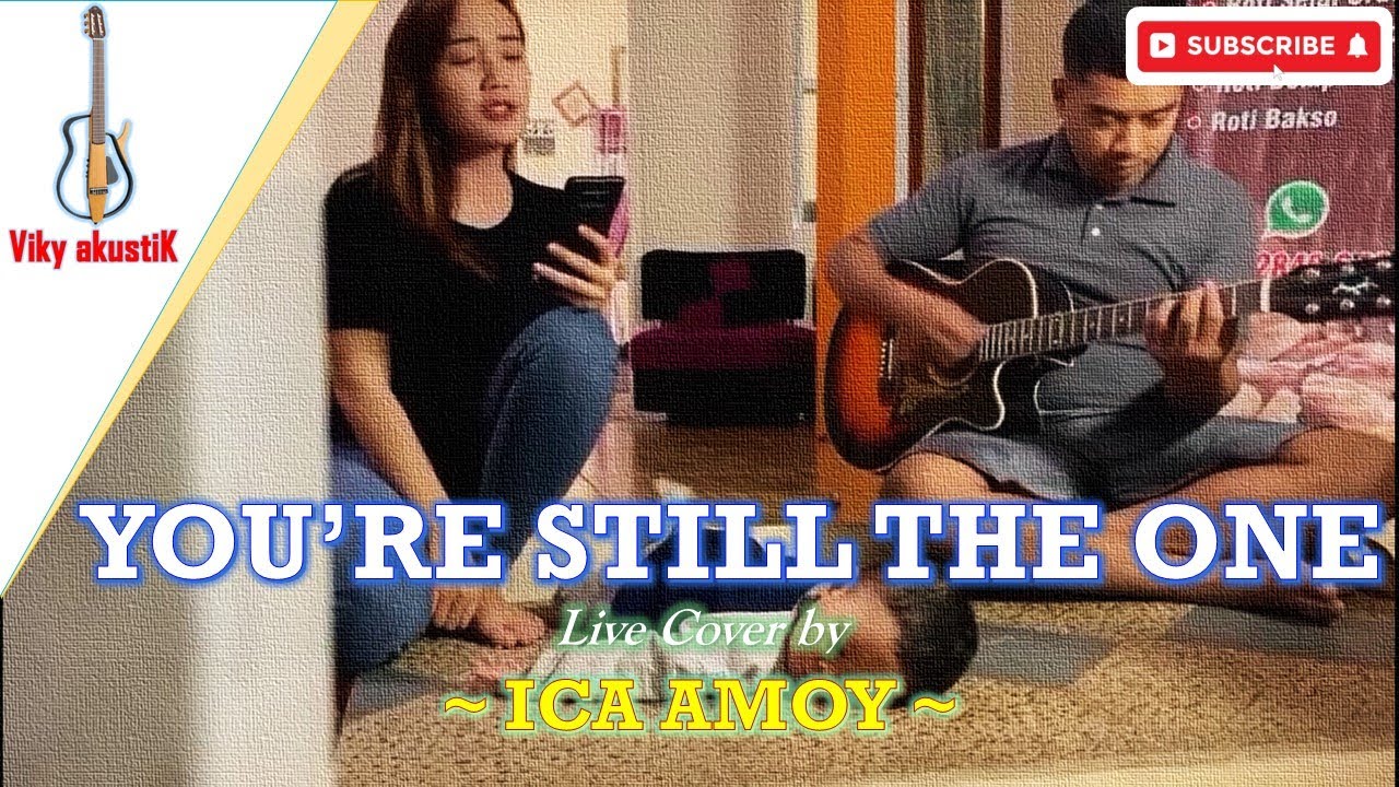 YOU'RE STILL THE ONE [Shania Twain] || Cover by ICA AMOY #yourestilltheone #shaniatwain
