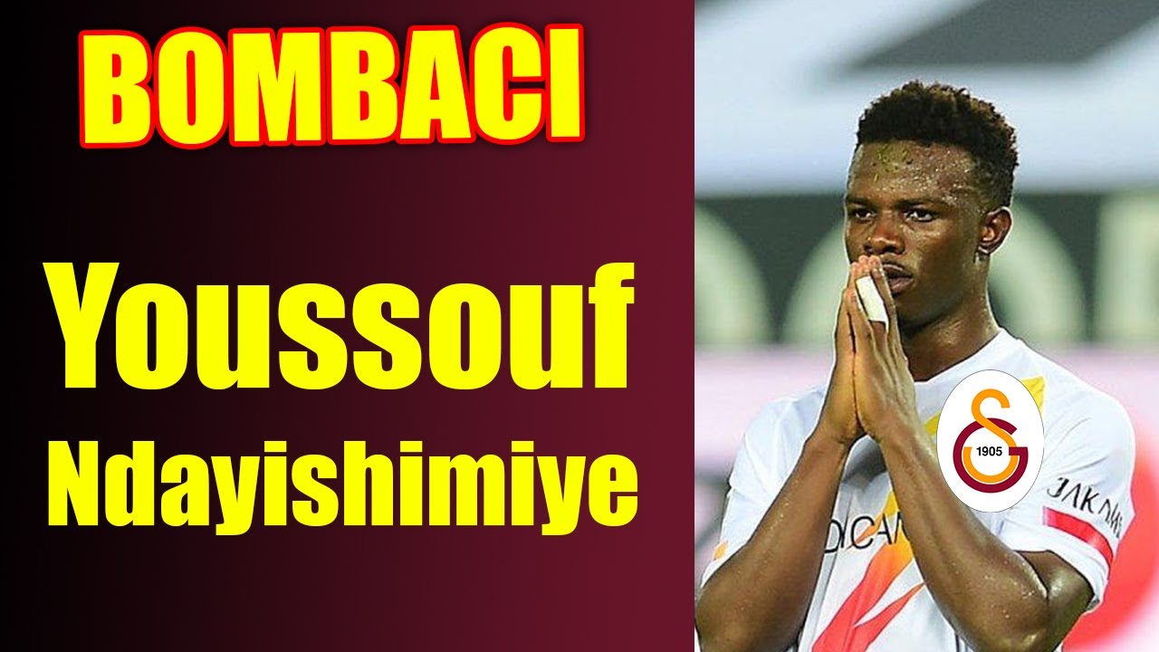 Youssouf Ndayishimiye Galatasaray Transfer listesine girdi Youssouf Ndayishimiye skills