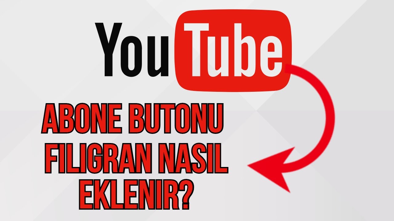 YOUTUBE ABONE OL BUTONU EKLEME | YOUTUBE VİDEOLARA FİLİGRAN EKLEME 2020 | 2021